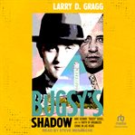 Bugsy's Shadow : Moe Sedway, "Bugsy" Siegel, and the Birth of Organized Crime in Las Vegas cover image