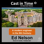 Cast in Time: Book 6 : Duke. Cast in Time cover image