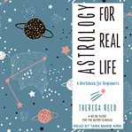 Astrology for real life : a workbook for beginners cover image