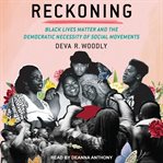 Reckoning : Black Lives Matter and the democratic necessity of social movements cover image