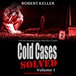 Cold cases: solved, volume 1 cover image