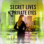 Secret lives and private eyes : a Delanie Fitzgerald mystery cover image