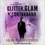 Glitter, glam, and contraband cover image