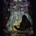 The Forest of Ire : 13th Paladin Series, Book 9 cover image