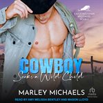 Cowboy seeks a wild child cover image