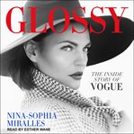 Glossy : the inside story of Vogue cover image