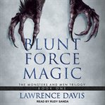 Blunt force magic. Book one cover image