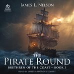 The Pirate Round : Brethren of the Coast cover image