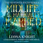 Midlife & magically marked. A Paranormal Women's Fiction Novel cover image