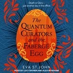The quantum curators and the Fabergé egg cover image