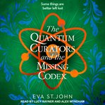 The Quantum Curators and the Missing Codex : Quantum Curators Series, Book 3 cover image