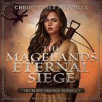 The magelands eternal siege. Books #1-3 cover image