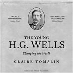 The young H.G. Wells : changing the world cover image