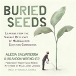 Buried seeds : learning from the vibrant resilience of marginalized Christian communities cover image
