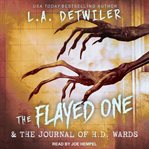 The flayed one & the journal of h.d. wards cover image