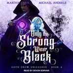 Only the strong wear black cover image