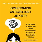Overcoming anticipatory anxiety cover image