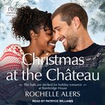 Christmas at the Château : Bainbridge House cover image