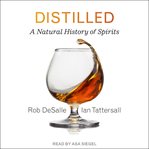 Distilled. A Natural History of Spirits cover image