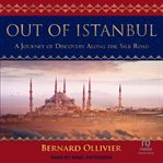 Out of Istanbul : a journey of discovery along the Silk Road cover image