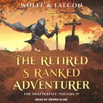 The retired s ranked adventurer, volume iv cover image