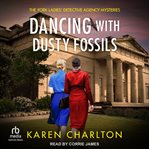 Dancing With Dusty Fossils : York Detective Ladies' Agency Mysteries cover image