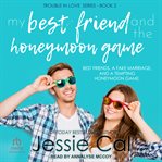 My best friend and the honeymoon game cover image