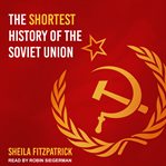 The shortest history of the soviet union cover image