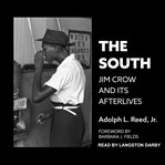 The South : Jim Crow and its afterlives cover image