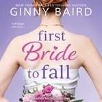 First Bride to Fall : First Bride to Fall Series, Book 1 cover image