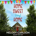 Home sweet {tiny} home cover image