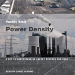 Power density : a key to understanding energy sources and uses cover image