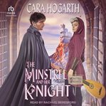 The Minstrel and Her Knight : Minstrel Knights cover image