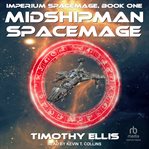 Midshipman Spacemage : Imperium Spacemage Series, Book 1 cover image