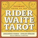The ultimate guide to the rider waite tarot cover image