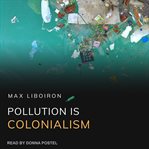 Pollution is colonialism cover image