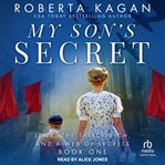 My Son's Secret : Jews, the thrid reich, and a web of secrets. Book One cover image