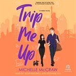 Trip Me Up : Synergy Office Romance cover image