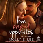 Love Beyond Opposites : Grad Night Series, Book 3 cover image