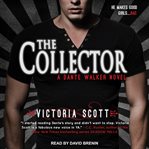 The collector : a Dante Walker novel cover image