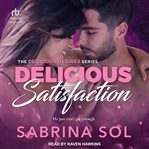 Delicious satisfaction : the delicious desires series cover image