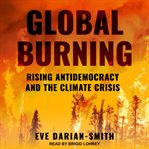 Global burning. Rising Antidemocracy and the Climate Crisis cover image