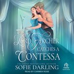 Lord Archer Catches a Contessa : Windermeres in Love cover image