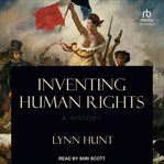 Inventing human rights : a history cover image
