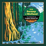 From Swamp to Wetland : The Creation of Everglades National Park cover image