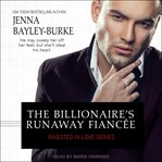 The billionaire's runaway fiancée cover image