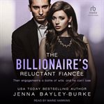 The billionaire's reluctant fiancée cover image