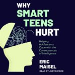 Why smart teens hurt cover image