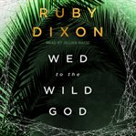 Wed to the wild god cover image