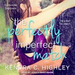 The Perfectly Imperfect Match : Suttonville Sentinels Series, Book 3 cover image